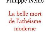 belle mort l'athéisme moderne" Philippe Nemo