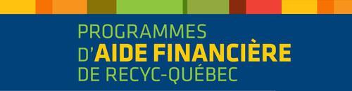 différents programmes d’aide financière RECYC-QUÉBEC complémentaires