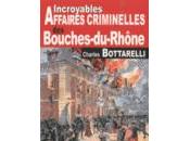 Incroyables Affaires Criminelles Bouches-du-Rhône