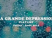 Playlist Grande Dépression Juillet/Août 2012