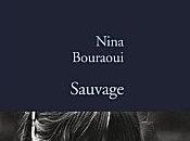Sauvage Nina Bouraoui