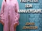 vieux voulait fêter anniversaire" Jonas Jonasson