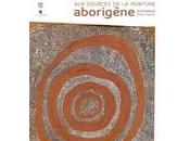 Conférences rater l'exposition "Aux sources peinture aborigène" musée quai Branly samedi octobre 2012