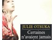 Certaines n'avaient jamais Julie Otsuka