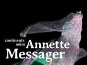 Continents noirs Annette Messager