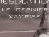 Dernier Vampire: Désolation Jean Vigne