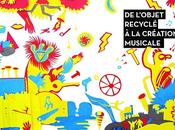 Rencontres européennes l'objet recycle creation musicale"