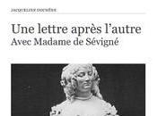 lettre après l'autre avec Madame Sévigné