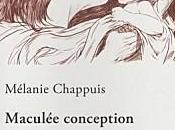 "Maculée conception" Mélanie Chappuis
