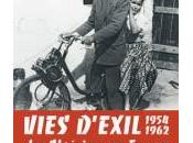 Vies d’exil 1954-1962. Algériens France pendant guerre d’Algérie jusqu’au 2013