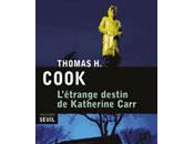 destin étrange Katherine Carr, Thomas H.Cook, Seuil.