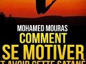 Comment motiver avoir cette satanée volonté, Mohamed Mouras