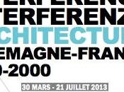 Exposition INTERFERENCES INTERFERENZEN. ARCHITECTURE. ALLEMAGNE-FRANCE, 1800-2000