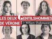DEUX GENTILSHOMMES VERONE WILLIAM SHAKESPEARE, mise scène Robert Bouvier, partir mars, théâtre Public