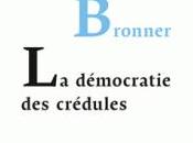 démocratie crédules, Gérard Bronner