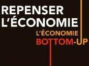 Repenser l’économie. L’économie Bottom-Up