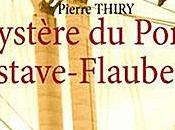 mystère pont Gustave-Flaubert" Pierre Thiry