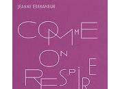 Comme respire Jeanne Benameur
