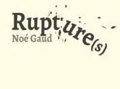 Rupture(s) Gaud