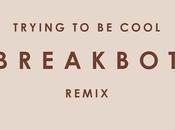 Phoenix- Trying Cool (Breakbot Remix)