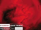 Leave Things Homeostasis (PREMIERE)