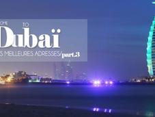 Dubai: manger, loger, sortir faire! Part