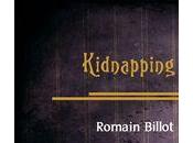 LECTURE Kidnapping, nouvelle Romain Billot
