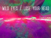 Wild Eyes Lose Your Head