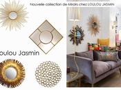 Nouvelle collection Miroirs chez Loulou Jasmin