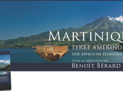 Martinique, terre amérindienne, sous direction Benoît Bérard