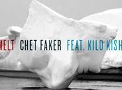 Chet Faker Kilo Kish Melt