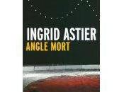 Angle mort Ingrid ASTIER