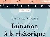 Christelle Reggiani, Initiation rhétorique, Hachette supérieur, Paris, 2001