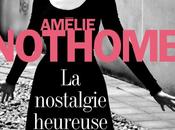 NOSTALGIE HEUREUSE, d'Amélie NOTHOMB