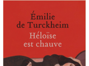 Héloïse chauve, Emilie Turckheim.