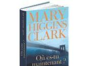es-tu maintenant Mary Higgins Clark