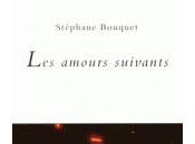 [note lecture] Stéphane Bouquet, "Les amours suivants", Yann Mirallès