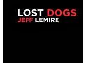 Lost dogs chef d'oeuvre precoce jeff lemire