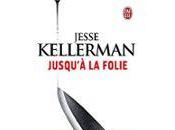 Jusqu’à folie Jesse Kellerman jeune auteur, très prometteur…)