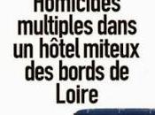 Homicides multiples dans hôtel miteux bords Loire, L.C. Tyler