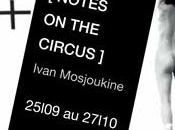 jours [Notes circus] Yvan Mosjoukine Monfort Théâtre (reprise)