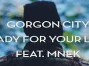 Gorgon City Ready Your Love feat. MNEK
