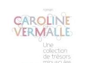 collection trésors minuscules, Caroline Vermalle