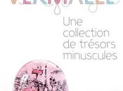 collection trésors minuscules, Caroline VERMALLE