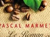 roman café" Pascal Marmet, savourer sans modération