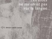 [note lecture] Gilles Plazy, "Les mots meurent langue", Anne Malaprade