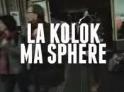 sphère découvrez nouveau clip Kolok (vidéo)
