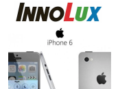 iPhone version pouces dotée d’écrans Innolux