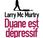 Duane dépressif, Larry Murthy