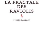 fractale raviolis Pierre RAUFAST